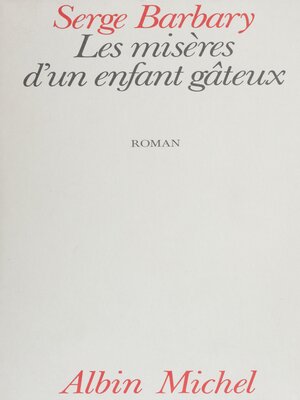 cover image of Les misères d'un enfant gâteux